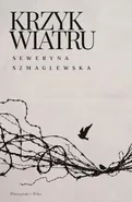 Krzyk wiatru - Seweryna Szmaglewska
