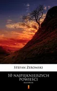 10 najpiękniejszych powieści - Stefan Żeromski