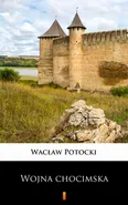 Transakcja wojny chocimskiej - Wacław Potocki