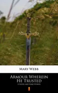 Armour Wherein He Trusted - Mary Webb