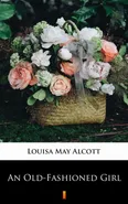 An Old-Fashioned Girl - Louisa May Alcott