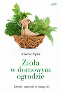 Zioła w domowym ogrodzie - Monika Fijołek