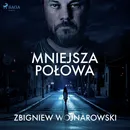 Mniejsza połowa - Zbigniew Wojnarowski