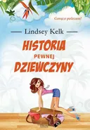 Historia pewnej dziewczyny - Lindsey Kelk