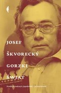 Gorzki świat - Josef Škvorecký