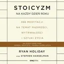 Stoicyzm na każdy dzień roku. 366 medytacji na temat mądrości, wytrwałości i sztuki życia - Ryan Holiday