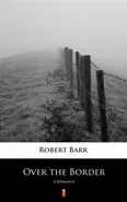 Over the Border - Robert Barr