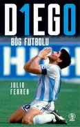 DIEGO. Bóg futbolu - Julio Ferrer