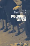 Południe wieku - Flora Bieńkowska