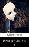 Death of a Celebrity - Hulbert Footner