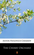 The Cherry Orchard - Anton Pavlovich Chekhov