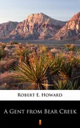 A Gent from Bear Creek - Robert E. Howard
