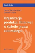Organizacja produkcji filmowej w świetle prawa autorskiego - Dominik Gabor