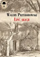 Liść akacji - Walery Przyborowski