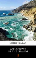 An Outcast of the Islands - Joseph Conrad