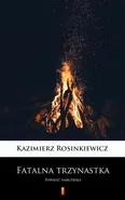 Fatalna trzynastka - Kazimierz Rosinkiewicz