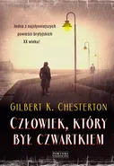 Człowiek, który był Czwartkiem - Gilbert Keith Chesterton