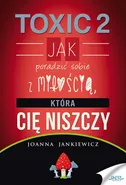 TOXIC 2 - Joanna Jankiewicz