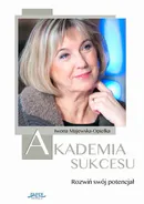 Akademia Sukcesu - Iwona Majewska-Opiełka