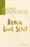 Bracia Lwie Serce - Astrid Lindgren