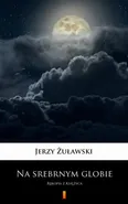 Na srebrnym globie - Jerzy Żuławski
