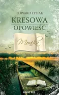 Kresowa opowieść Tom 5 Monika - Edward Łysiak