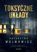 Toksyczne układy - Katarzyna Wolwowicz