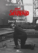 Sierpień '80 rozpoczął Jerzy Borowczak - Beata Gołembiowska