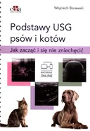 Podstawy USG psów i kotów. Jak zacząć i się nie zniechęcić - W. Borawski
