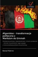 Afganistan - transformacja polityczna z Marksizm do Ummah - Kemal Yildirim