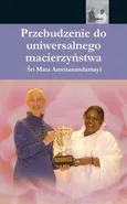 The Awakening Of Universal Motherhood - Mata Amritanandamayi Devi Sri