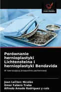 Porównanie hernioplastyki Lichtensteina i hernioplastyki Bendavida - Nicolás Jean LeClerc