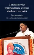 Chronisz świat wprowadzając w życie duchowe wartości - Mata Amritanandamayi Devi Sri