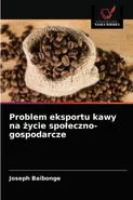 Problem eksportu kawy na życie społeczno-gospodarcze - Joseph Baibonge