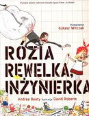 Rózia Rewelka Inżynierka - Andrea Beaty