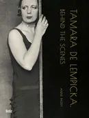 Tamara de Lempicka. Behind the scenes - Anne Paddy