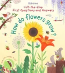 First Questions and Answers: How do flowers grow? - Katie Daynes