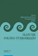 Słownik polsko-starogrecki - Zofia Abramowiczówna