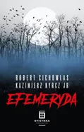 Efemeryda - Robert Cichowlas