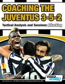 Coaching the Juventus 3-5-2 - Tactical Analysis and Sessions - Athanasios Terzis