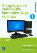 Przygotowanie stanowiska komputerowego do pracy Podręcznik Część 1 - Outlet - Tomasz Marciniuk