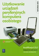 Użytkowanie urządzeń peryferyjnych komputera osobistego Podręcznik - Outlet - Tomasz Marciniuk