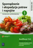 Sporządzanie i ekspedycja potraw i napojów Technologia gastronomiczna część 1 Podręcznik - Anna Kmiołek