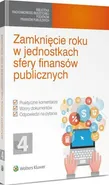 Zamknięcie roku w jednostkach sfery finansów publicznych - Karol Różycki