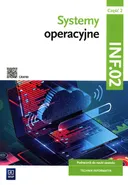 Systemy operacyjne Kwalifikacja INF.02 Podręcznik Część 2 - Sylwia Osetek