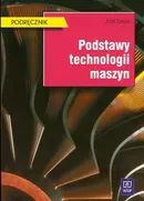 Podstawy technologii maszyn - Józef Zawora