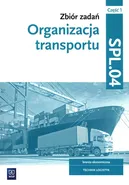 Zbiór zadań Organizacja transportu Kwalifikacja SPL.04 Część 1 - Monika Knap