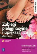 Zabiegi pielęgnacyjne i upiększające dłoni i stóp - Joanna Dylewska-Grzelakowska