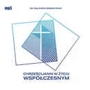 Chrześcijanin w życiu współczesnym - Wojciech Węgrzyniak
