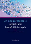 Zwinne zarządzanie projektami badań klinicznych - Grzeszczyk Tadeusz A.